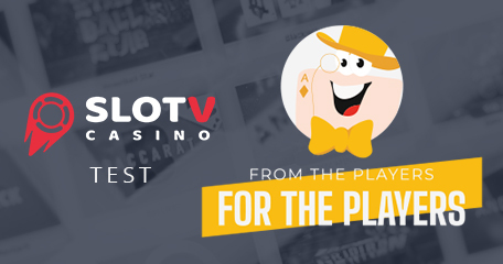 SlotV Casino Tested- Were There Any Obstacles with Deposit and Withdrawal? Let’s Check!