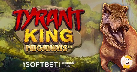 iSoftBet Esplora l'Era dei Dinosauri con la Slot Tyrant King Megaways -