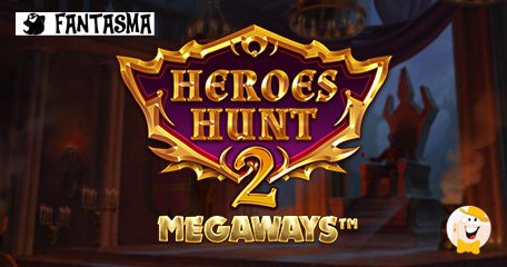 Fantasma Games Presents Follow up to Blockbuster Series, Heroes Hunt 2 Megaways