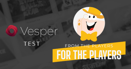 From the Players, for the Players Dares to Make Leap of Faith with Vesper Casino (on our Warning List)