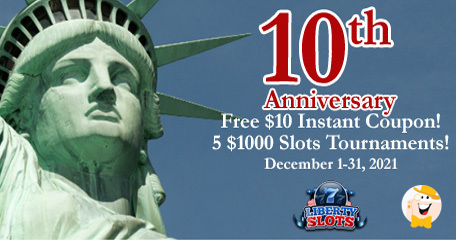 Liberty Slots Marks 10th Anniversary with Freebies & Five $1000 Freerolls