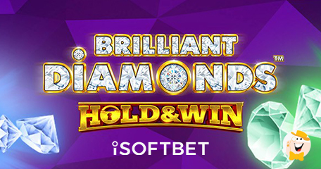 ISoftBet Introduces New Game with Glamour Brilliant Diamonds: Hold & Win