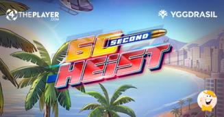 Yggdrasil Gaming Unveils 60 Second Heist™ via 4ThePlayer Platform