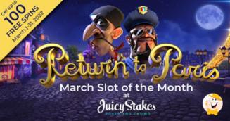 Juicy Stakes Gives Away up to 100 Spins on March's Slot of the Month