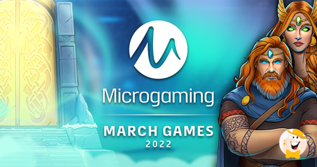 Microgaming Rolls out a Powerful New Line-up of Exclusive Games for March!