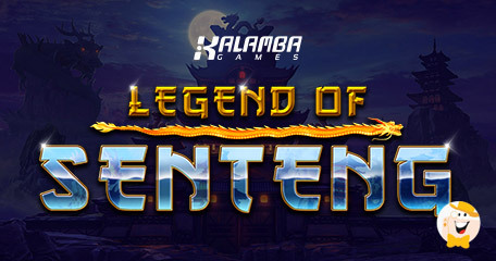 Kalamba Games Takes Players to Dragon World in Legend of Senteng