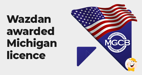Wazdan Continues Regulatory Certification in Key US Markets and Enters Michigan