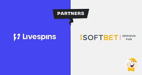 Livespins Amplia il Network di Accordi Strategici grazie ad una Partnership con iSoftBet