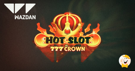 Wazdan Takes Things to Basics with a Classic Slot Release Hot Slot 777 Crown