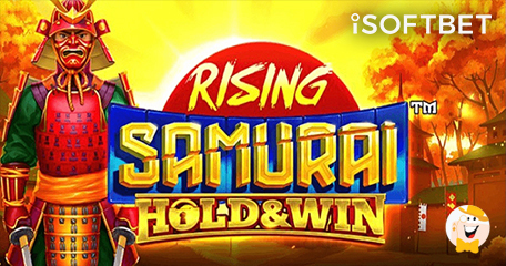 iSoftBet Takes Players on Adventure in Rising Samurai: Hold & Win