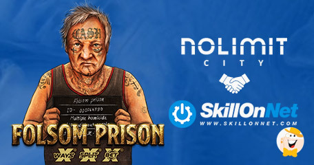 Nolimit City Brings Gruelling Life at Folsom Prison and Signs a Deal with SkillOnNet