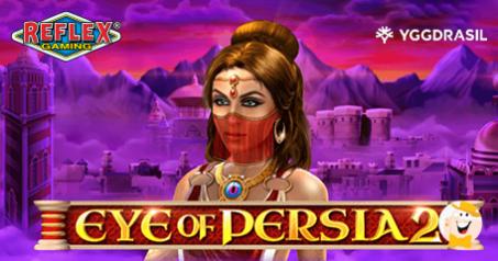 Yggdrasil And Reflex Gaming To Unveil Mythical Treasures In Eye Of Persia 2