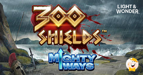 Light & Wonder Releases Latest Hit 300 Shields Mighty ways