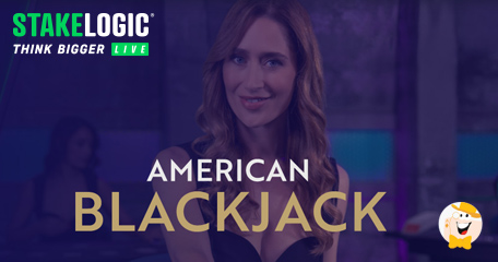 Stakelogic Live Launches Four American Blackjack Tables to Malta-Based Studio!