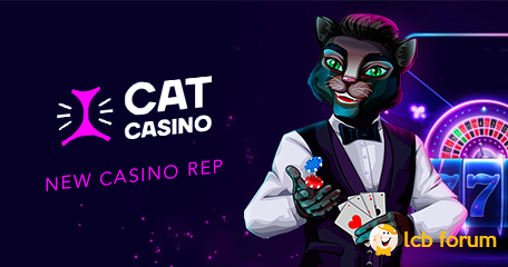 CAT Casino's REP, New Member on the LCB Forum!