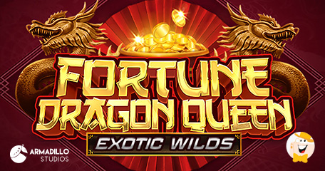 Armadillo Studios Reveals Asia’s Wonders in Fortune Dragon Queen Exotic Wilds