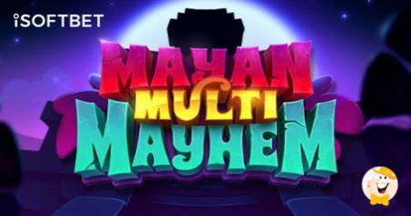 iSoftBet erforscht antike Zivilisationen im neuesten Slot Mayan Multi Mayhem