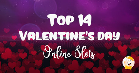 14 Slot Colme di Amore, Pietre Preziose & Caramelle per Celebrare il Giorno di San Valentino nel 2023