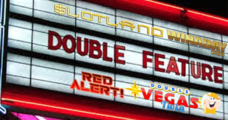 Slotland and WinADay Introduce Double Feature in Red Alert and Double Vegas Twin