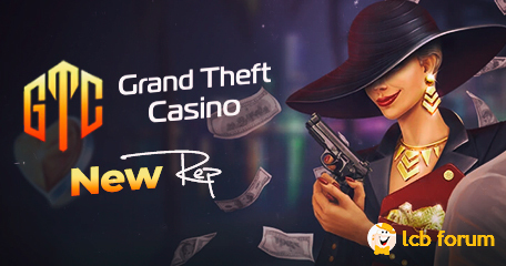 Grand Theft Casino's Rep, New Member on Our LCB Forum!