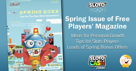 Sloto’Cash Casino Proudly Presents Spring 2023 Issue of Player Magazine
