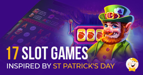Top 17 St. Patrick’s Day-themed Slot Games to Bring You Pots O’ Gold