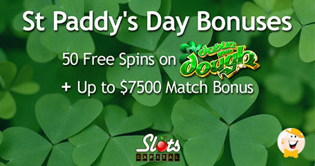 Slots Capital Casino Presents Paddy’s Day Bonuses with 50 Spins on Dublin Your Dough