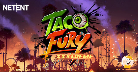 Taco Fury XXXtreme, NetEnt's Latest Post-Apocalyptic Slot Game with Explosive Wilds and XXXtreme Spins