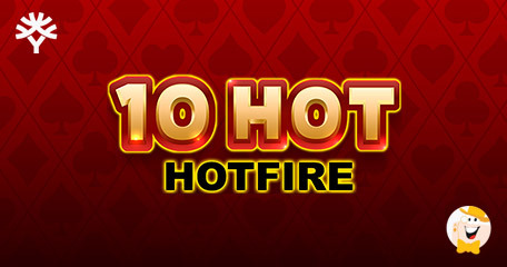 Yggdrasil en AceRun presenteren nieuwe Hell Hot gokkast: 10 Hot HOTFIRE!