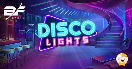 Experience Non-Stop Fun with Disco Lights™, BF Games' Latest Slot with Plenty of Amazing Features!
