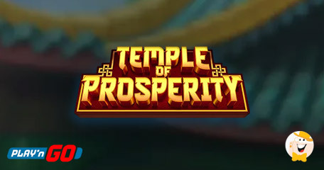 Explore Chinese Mythology and Secure Massive Wins With Play'n GO and Its Latest Release Temple of Prosperity!