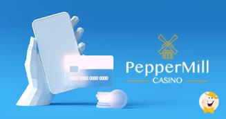 PepperMill Casino Introduces Instant Pay