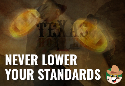 Never Lower Your Standards