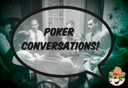 Poker Conversations