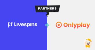 Livespins Seals Landmark Agreement with Onlyplay!
