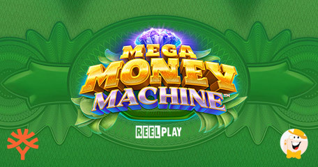 Mega Money Machine by Yggdrasil and ReelPlay Makes Debut