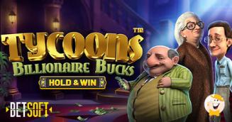 Betsoft Re-introduces Four High Rollers from 2015 in Tycoons: Billionaire Bucks