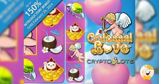 CryptoSlots Rolls out Colossal Love with Oversized Symbols and Progressive Multipliers