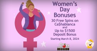 Slots Capital Celebrates International Women’s Day with Exclusive Offers and Spins on Ca$hablanca