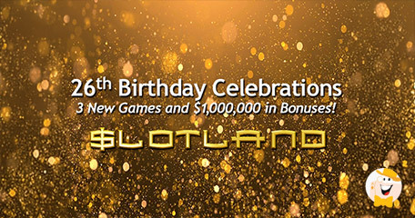Slotland Marks 26th Anniversary with Massive Bonuses and New Game Launches