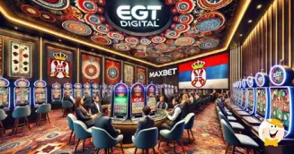 EGT Digital and MaxBet Unite for Serbian Gaming Growth