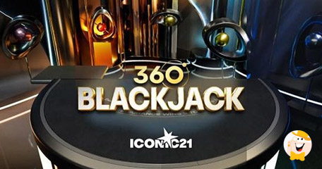 ICONIC21 Introduces Blackjack 360 with Unmatched Personalisation