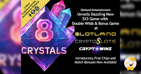 Slotland Entertainment Debuts 8 Crystals Slot Across Brands with Crypto Integration
