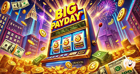 Dragon Gaming’s Big Payday™ Slot Heist Offers Vaults, Jackpots, and 15,000x Wins