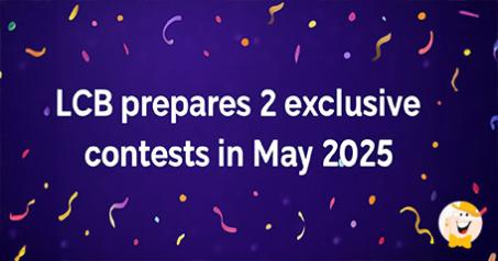 LCB Unveils May 2025 Contests: Win Cash Prizes in the Let’s Test Casinos & YouTube Challenges!