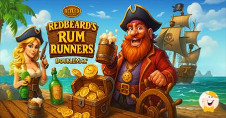 Reflex Gaming Launches Redbeard’s Rum Runners DoubleMax™ Slot
