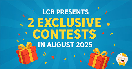 LCB’s Exclusive August 2025 Contests: Get in on the Action with Our $750 Prize Pool!