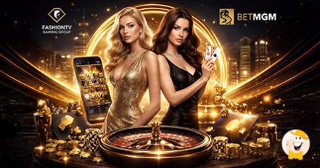 BetMGM Adds FashionTV Games to North American Casinos