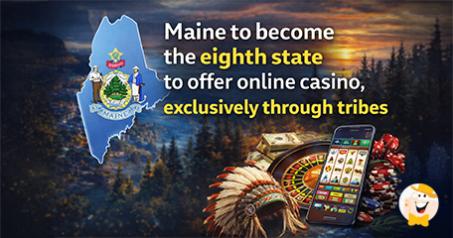 Maine Approves Tribal-Only Online Casino Gaming
