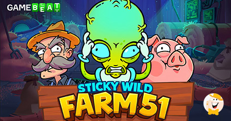 Sticky Wild: Farm 51 Brings Aliens to the Reels